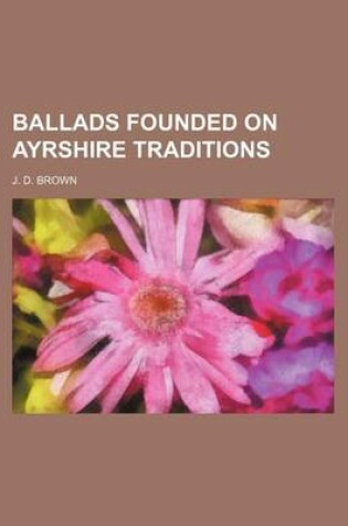 Cover of Ballads Founded on Ayrshire Traditions