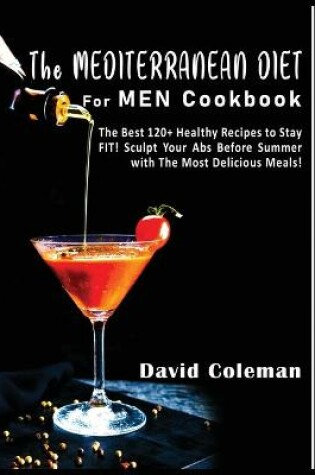 Cover of The Mediterranean Diet for Men Cookbook