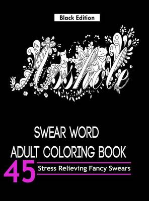 Book cover for Swear Word Adult Coloring Book ( Black Edition)