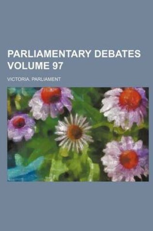 Cover of Parliamentary Debates Volume 97