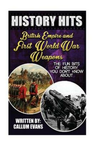 Cover of The Fun Bits of History You Don't Know about British Empire and First World War Weapons