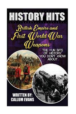 Book cover for The Fun Bits of History You Don't Know about British Empire and First World War Weapons