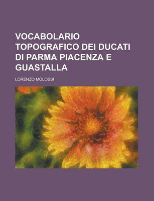 Book cover for Vocabolario Topografico Dei Ducati Di Parma Piacenza E Guastalla