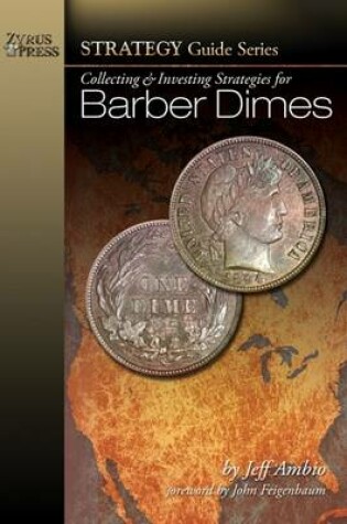 Cover of Collecting & Investing Strategies for Barber Dimes