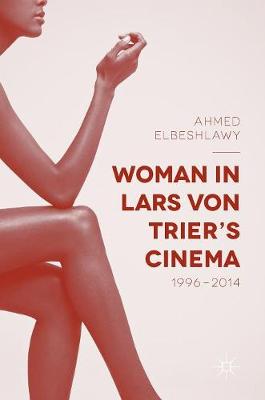 Book cover for Woman in Lars von Trier’s Cinema, 1996–2014