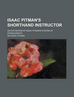 Book cover for Isaac Pitman's Shorthand Instructor; An Exposition of Isaac Pitman's System of Phonography