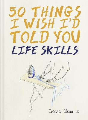 Book cover for 50 Things I Wish I'd Told You