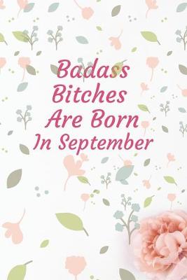 Book cover for Badass Bitches Are Born In September