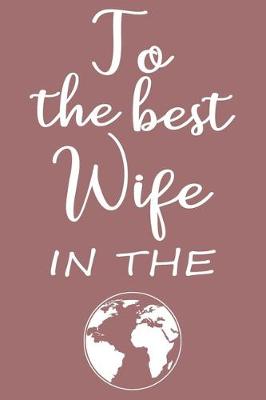 Book cover for To The Best Wife in The World