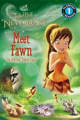 Cover of Disney Fairies: Tinker Bell and the Legend of the Neverbeast: Meet Fawn the Animal-Talent Fairy