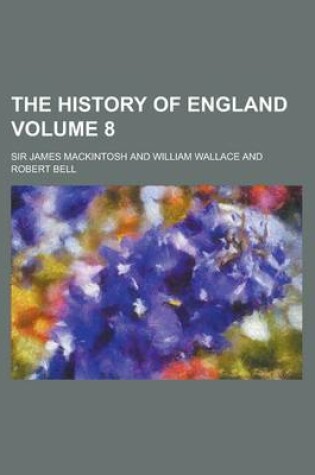 Cover of The History of England Volume 8