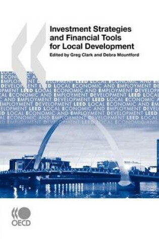 Cover of Local Economic and Employment Development (LEED) Investment Strategies and Financial Tools for Local Development