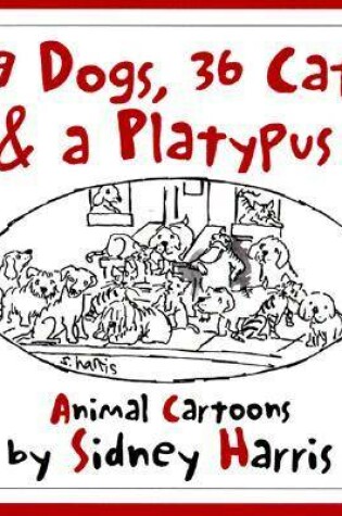 Cover of 49 Dogs, 36 Cats and a Platypus