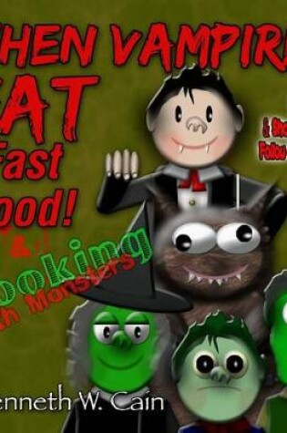 Cover of When Vampires Eat Fast Food & Cooking with Monsters