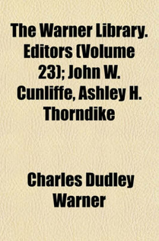 Cover of The Warner Library. Editors (Volume 23); John W. Cunliffe, Ashley H. Thorndike