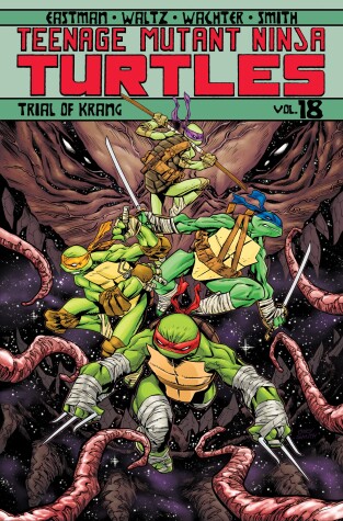 Cover of Teenage Mutant Ninja Turtles Volume 18: Trial of Krang