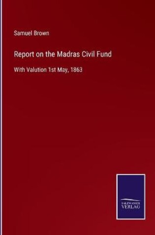 Cover of Report on the Madras Civil Fund