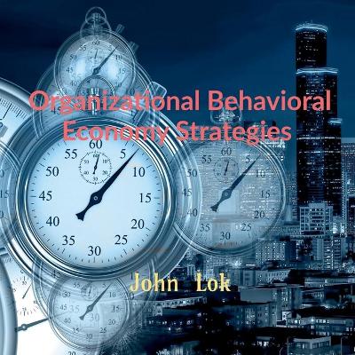 Book cover for Organizational Behavioral Economy Strategies