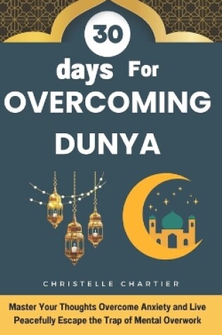 Cover of Overcoming Dunya in 30 days