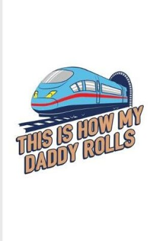 Cover of This Is How My Daddy Rolls