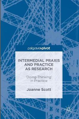 Book cover for Intermedial Praxis and Practice as Research