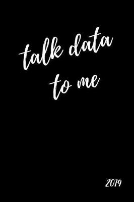 Book cover for Talk Data to Me 2019