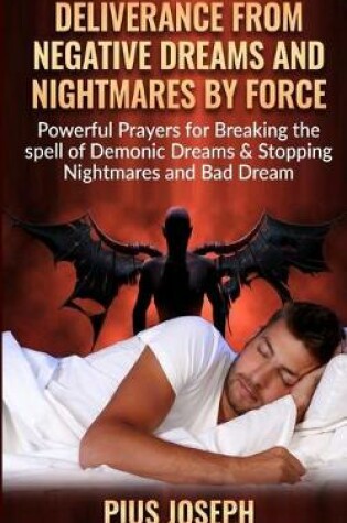Cover of Deliverance from negative Dreams and Nightmares by Force