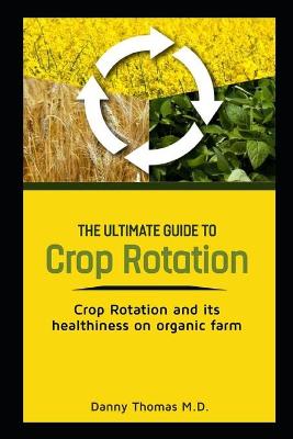 Book cover for The Ultimate Guide to Crop Rotation