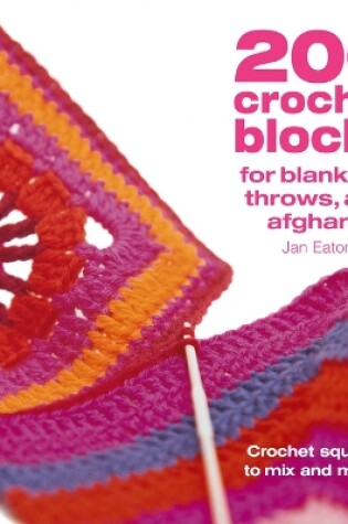 Cover of 200 Crochet Blocks for Blankets Throws and Afghans
