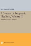 Book cover for A System of Pragmatic Idealism, Volume III