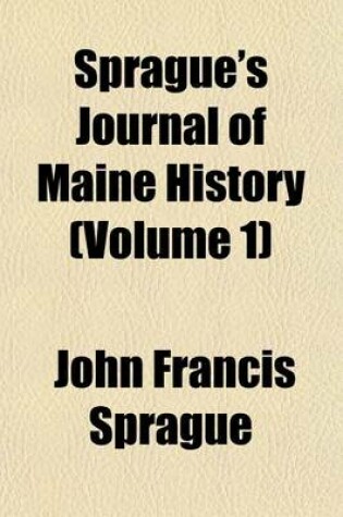 Cover of Sprague's Journal of Maine History (Volume 1)