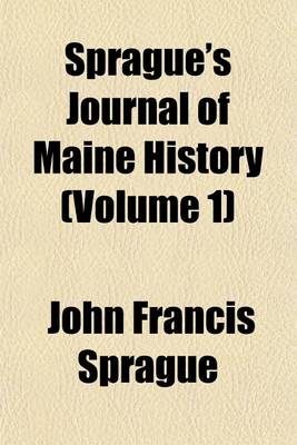 Book cover for Sprague's Journal of Maine History (Volume 1)