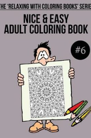 Cover of Nice & Easy Adult Coloring Book #6