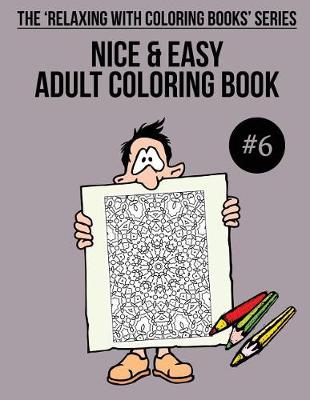 Cover of Nice & Easy Adult Coloring Book #6