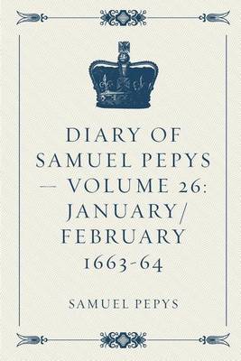 Book cover for Diary of Samuel Pepys - Volume 26