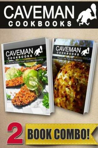 Cover of Paleo Intermittent Fasting Recipes and Paleo On-The-Go Recipes