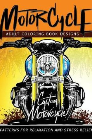 Cover of MotorCycle Adult Coloring Book Designs
