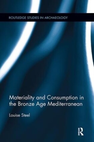 Cover of Materiality and Consumption in the Bronze Age Mediterranean