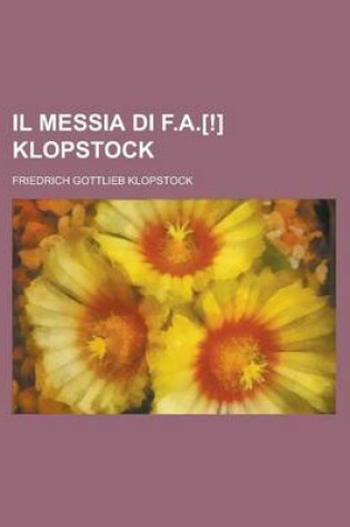 Cover of Il Messia Di F.A.[!] Klopstock