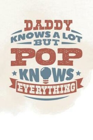 Cover of Daddy Knows A Lot But Pop Knows Everything