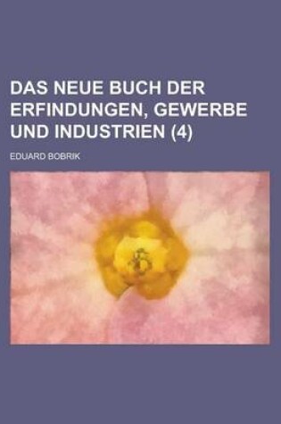 Cover of Das Neue Buch Der Erfindungen, Gewerbe Und Industrien (4)