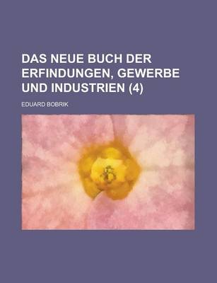 Book cover for Das Neue Buch Der Erfindungen, Gewerbe Und Industrien (4)