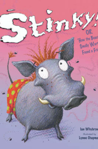 Cover of Stinky! Or How The Beautiful Smelly Wart