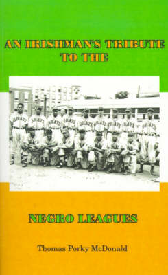 Book cover for An Irishman's Tribute to the Negro Leagues