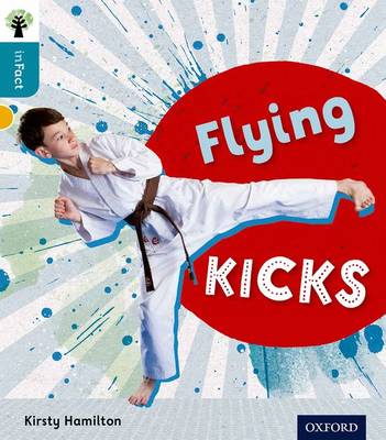 Cover of Oxford Reading Tree inFact: Level 9: Flying Kicks