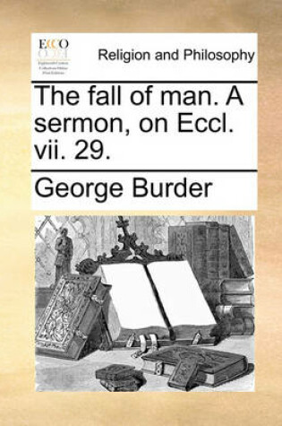 Cover of The Fall of Man. a Sermon, on Eccl. VII. 29.