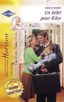 Book cover for Un Bebe Pour Riley (Harlequin Horizon)