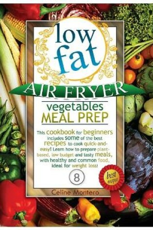 Cover of Low Fat Air Fryer Vegetables Meal Prep