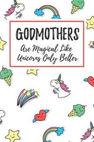 Cover of Godmothers Are Magical Like Unicorns Only Better