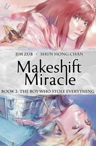 Cover of Makeshift Miracle Book 2: The Boy Who Stole Everything